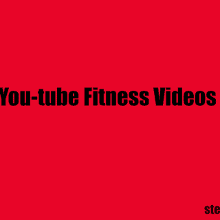 My Thre Favorite You Tube Fitness Videos