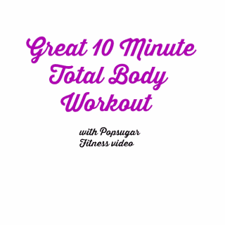 Great 10 Minute Total Body Workout