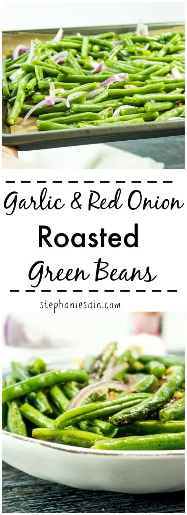 These Garlic and Red Onion Roasted Green Beans are super Easy to prepare, delicious and Only require 5 ingredients. The perfect side for almost anything. Vegan & Gluten Free.