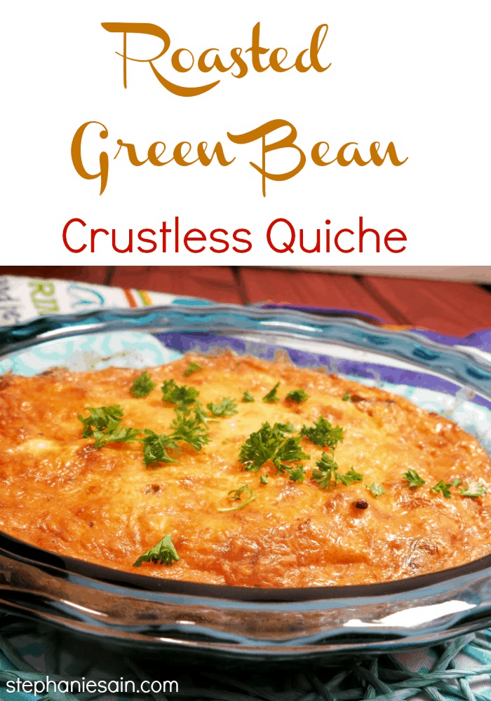 Roasted Green Bean Crustless Quiche