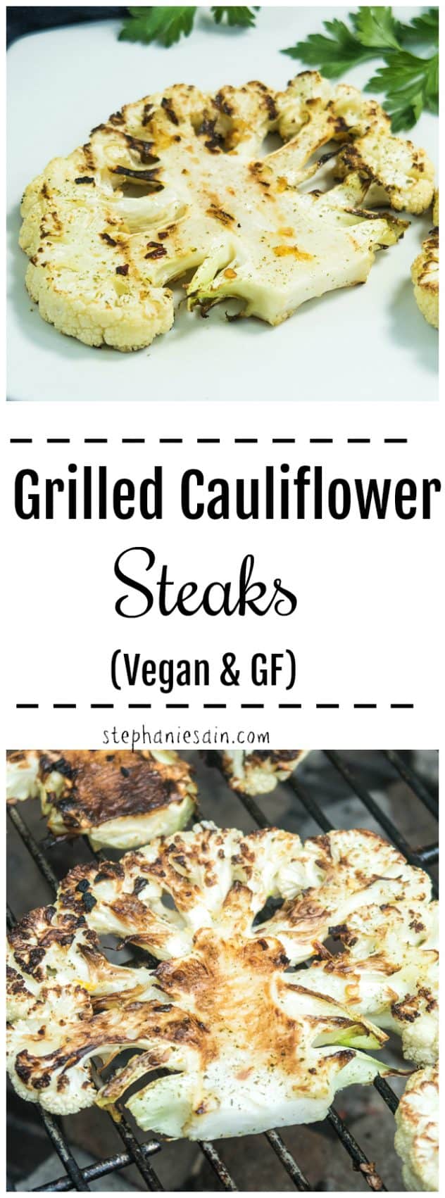 These Grilled Cauliflower Steaks are the perfect Vegan option for grilling out steaks. Super Easy to prepare and can be served lightly seasoned right off the grill or with BBQ sauce is really good. Great since you can prep these ahead and have ready when you're set to grill. Vegan & Gluten Free.