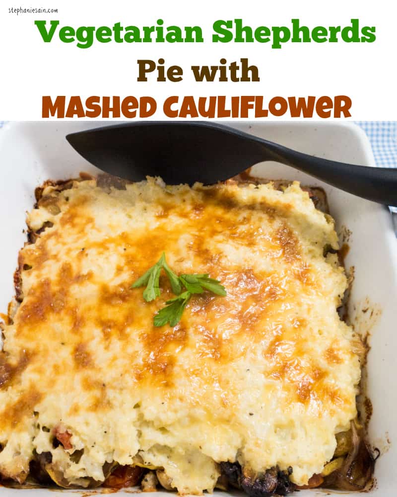 Vegetarian Shepherds Pie with Mashed Cauliflower