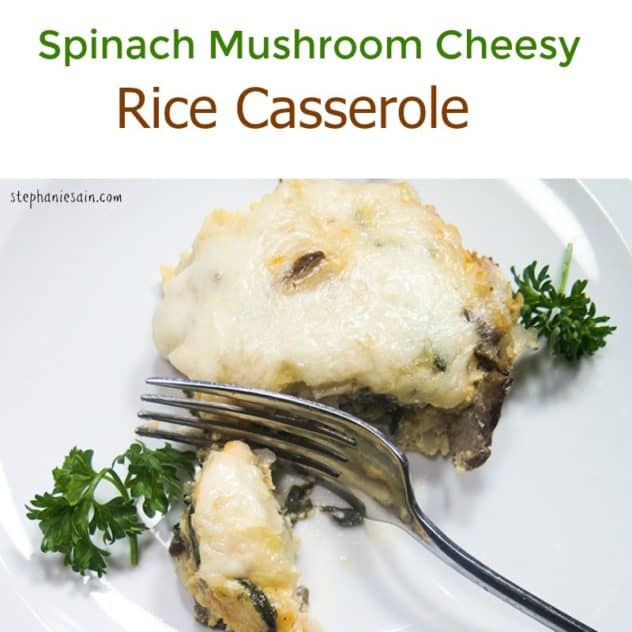 Spinach Mushroom Cheesy Rice Casserole