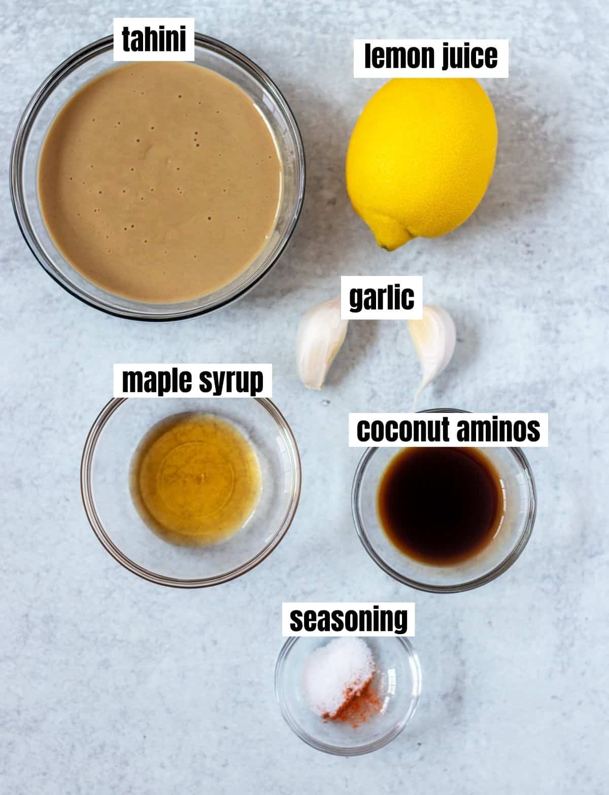 tahini, lemon, garlic, maple syrup, coconut aminos, seasonings
