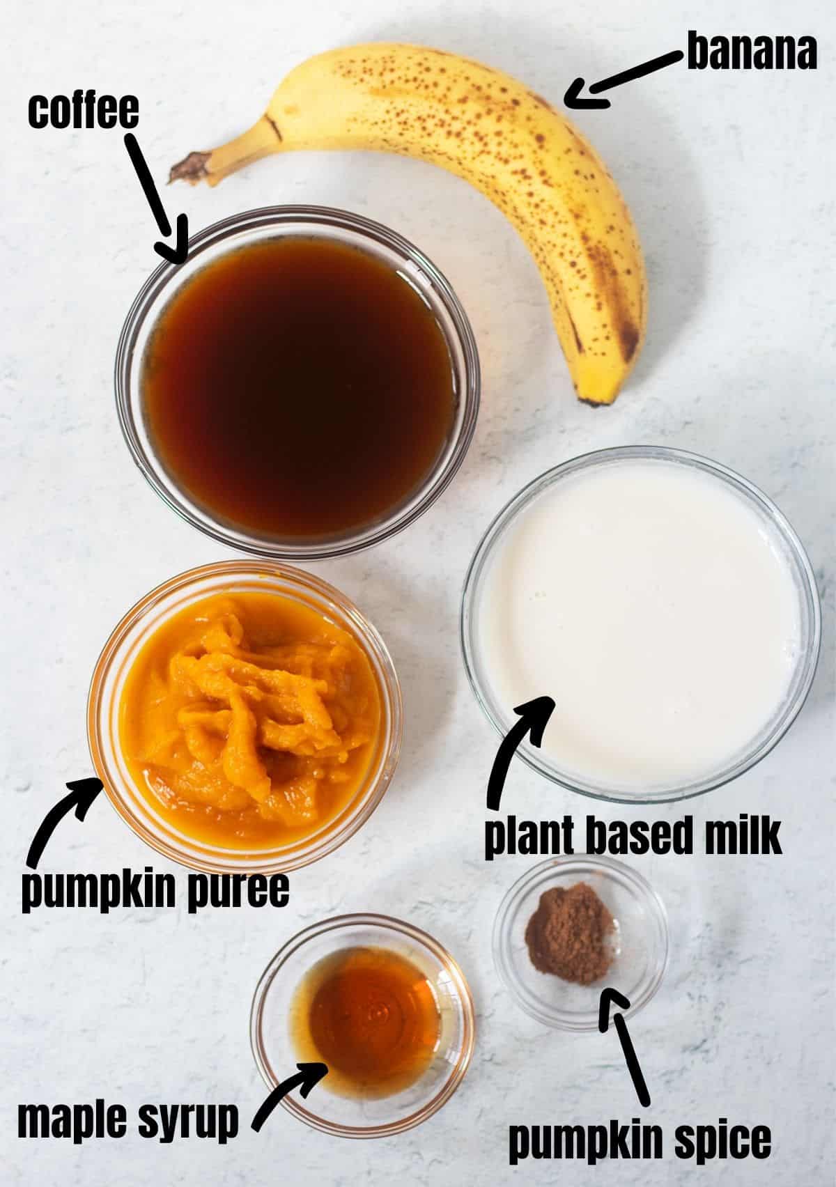 coffee, banana, pumpkin puree, plant based milk, maple syrup, pumpkin spice.